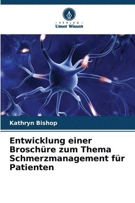 Kathryn Bishop - Entwicklung einer Broschüre zum Thema Schmerzmanagement für Patienten, Häftad. Tillgänglighet: Lägg i varukorg