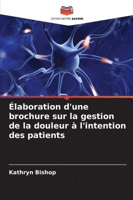 Kathryn Bishop - Élaboration d'une brochure sur la gestion de la douleur à l'intention des patients, Häftad. Tillgänglighet: Lägg i varukorg