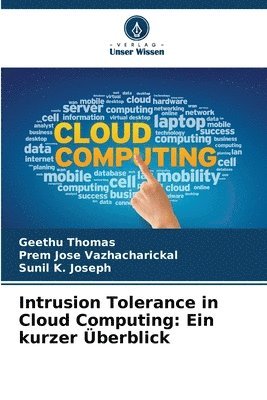 Geethu Thomas, Prem Jose Vazhacharickal, Sunil K Joseph - Intrusion Tolerance in Cloud Computing, Häftad