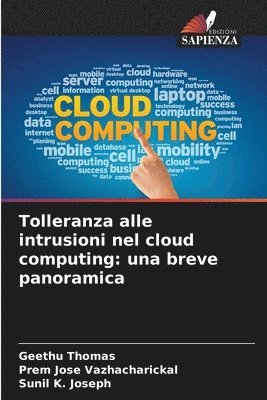 Geethu Thomas, Prem Jose Vazhacharickal, Sunil K Joseph - Tolleranza alle intrusioni nel cloud computing, Häftad