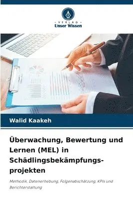 Walid Kaakeh - Überwachung, Bewertung und Lernen (MEL) in Schädlingsbekämpfungs- projekten, Häftad. Tillgänglighet: Lägg i varukorg