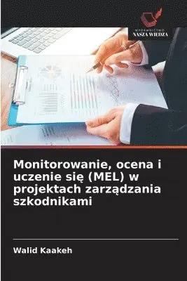 Walid Kaakeh - Monitorowanie, ocena i uczenie się (MEL) w projektach zarządzania szkodnikami, Häftad. Tillgänglighet: Lägg i varukorg