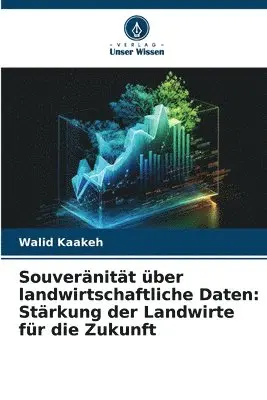 Walid Kaakeh - Souveränität über landwirtschaftliche Daten, Häftad. Tillgänglighet: Lägg i varukorg