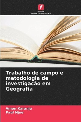 Amon Karanja, Paul Njue - Trabalho de campo e metodologia de investigação em Geografia, Häftad