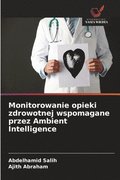 Monitorowanie opieki zdrowotnej wspomagane przez Ambient Intelligence