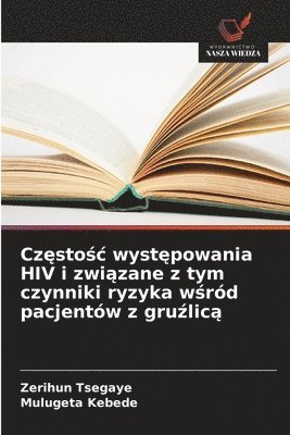 Zerihun Tsegaye, Mulugeta Kebede - Częstośc występowania HIV i związane z tym czynniki ryzyka wśród pacjentów z gruźlicą, Häftad
