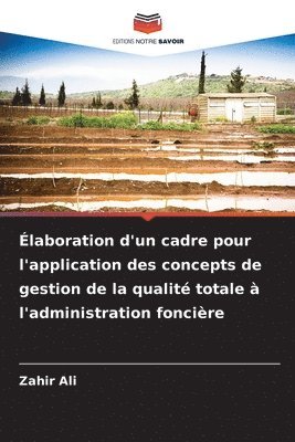 Zahir Ali - Élaboration d'un cadre pour l'application des concepts de gestion de la qualité totale à l'administration foncière, Häftad. Tillgänglighet: Lägg i varukorg