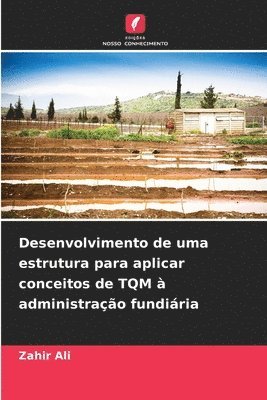 Zahir Ali - Desenvolvimento de uma estrutura para aplicar conceitos de TQM à administração fundiária, Häftad. Tillgänglighet: Lägg i varukorg