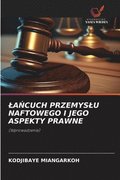 La?cuch Przemyslu Naftowego I Jego Aspekty Prawne