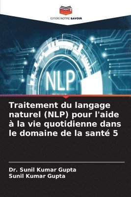 Sunil Kumar Gupta - Traitement du langage naturel (NLP) pour l'aide à la vie quotidienne dans le domaine de la santé 5, Häftad