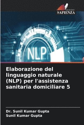 Sunil Kumar Gupta - Elaborazione del linguaggio naturale (NLP) per l'assistenza sanitaria domiciliare 5, Häftad