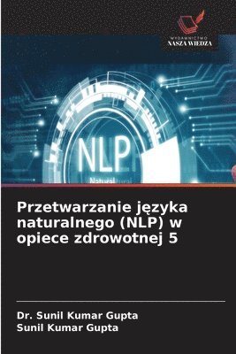Sunil Kumar Gupta - Przetwarzanie języka naturalnego (NLP) w opiece zdrowotnej 5, Häftad