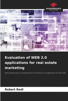 Robert Redl - Evaluation of WEB 2.0 applications for real estate marketing, Häftad. Tillgänglighet: Lägg i varukorg