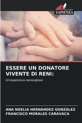 Ana Noelia Hernández González, Francisco Morales Caravaca - Essere Un Donatore Vivente Di Reni, Häftad