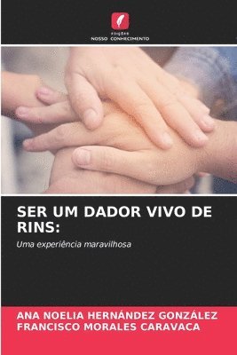 Ana Noelia Hernández González, Francisco Morales Caravaca - Ser Um Dador Vivo de Rins, Häftad