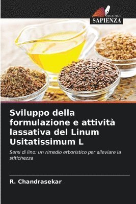 R Chandrasekar - Sviluppo della formulazione e attività lassativa del Linum Usitatissimum L, Häftad. Tillgänglighet: Lägg i varukorg
