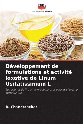 R Chandrasekar - Développement de formulations et activité laxative de Linum Usitatissimum L, Häftad. Tillgänglighet: Lägg i varukorg