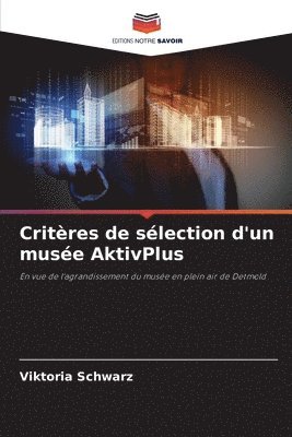 Viktoria Schwarz - Critères de sélection d'un musée AktivPlus, Häftad