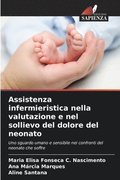 Assistenza infermieristica nella valutazione e nel sollievo del dolore del neonato