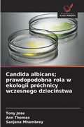 Candida albicans; prawdopodobna rola w ekologii pr�chnicy wczesnego dzieci?stwa