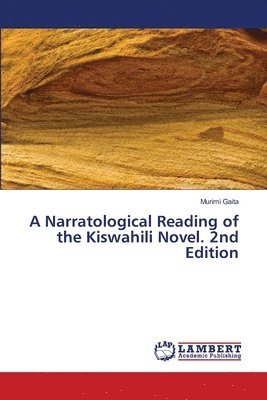 Murimi Gaita - Narratological Reading of the Kiswahili Novel. 2nd Edition, Häftad. Tillgänglighet: Lägg i varukorg
