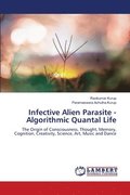 Infective Alien Parasite - Algorithmic Quantal Life
