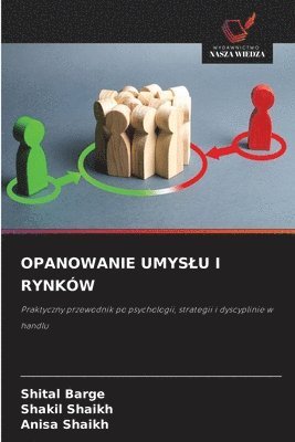 Shital Barge, Shakil Shaikh, Anisa Shaikh - Opanowanie Umyslu I Rynków, Häftad. Tillgänglighet: Lägg i varukorg