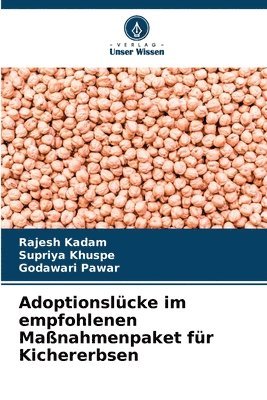 Rajesh Kadam, Supriya Khuspe, Godawari Pawar - Adoptionslücke im empfohlenen Maßnahmenpaket für Kichererbsen, Häftad. Tillgänglighet: Lägg i varukorg