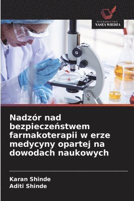 Karan Shinde, Aditi Shinde - Nadzór nad bezpieczeństwem farmakoterapii w erze medycyny opartej na dowodach naukowych, Häftad. Tillgänglighet: Lägg i varukorg