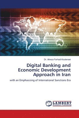 Alireza Farhadi Koutenaei - Digital Banking and Economic Development Approach in Iran, Häftad