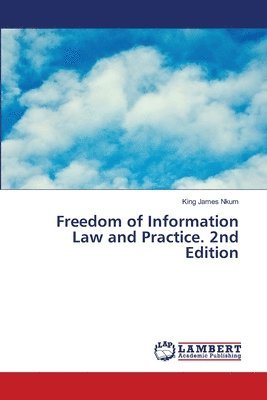 King James Nkum - Freedom of Information Law and Practice. 2nd Edition, Häftad