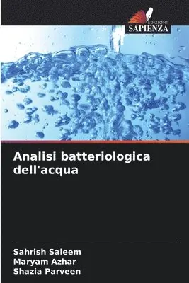 Sahrish Saleem, Maryam Azhar, Shazia Parveen - Analisi batteriologica dell'acqua, Häftad. Tillgänglighet: Lägg i varukorg