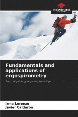 Irma Lorenzo, Javier Calderón - Fundamentals and applications of ergospirometry, Häftad