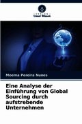 Eine Analyse der Einf�hrung von Global Sourcing durch aufstrebende Unternehmen