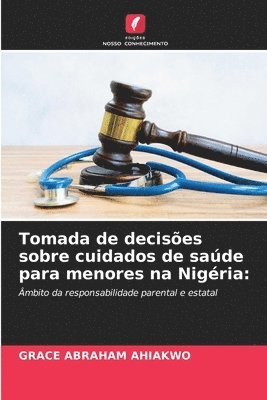 Grace Abraham Ahiakwo - Tomada de decisões sobre cuidados de saúde para menores na Nigéria, Häftad
