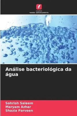Sahrish Saleem, Maryam Azhar, Shazia Parveen - Análise bacteriológica da água, Häftad. Tillgänglighet: Lägg i varukorg