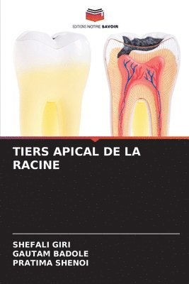 Shefali Giri, Gautam Badole, Pratima Shenoi - Tiers Apical de la Racine, Häftad. Tillgänglighet: Lägg i varukorg