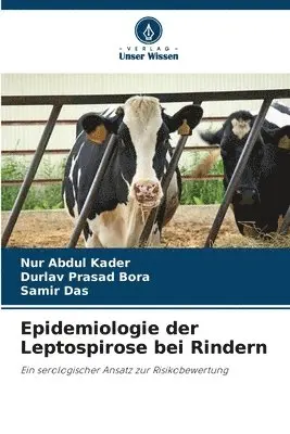 Nur Abdul Kader, Durlav Prasad Bora, Samir Das - Epidemiologie der Leptospirose bei Rindern, Häftad. Tillgänglighet: Lägg i varukorg