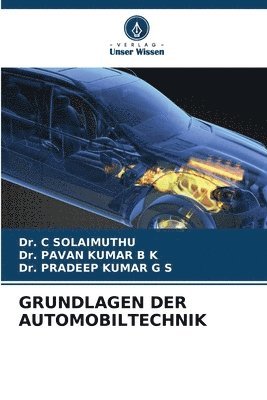 C Solaimuthu, Pavan Kumar B K, Pradeep Kumar G S - Grundlagen Der Automobiltechnik, Häftad