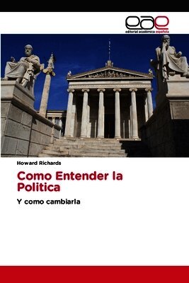 Howard Richards - Como Entender la Politica, Häftad