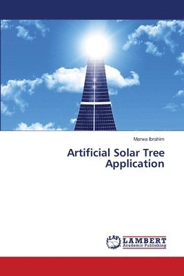 Marwa Ibrahim - Artificial Solar Tree Application, Häftad. Tillgänglighet: Lägg i varukorg