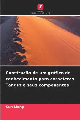 Xun Liang - Construção de um gráfico de conhecimento para caracteres Tangut e seus componentes, Häftad. Tillgänglighet: Lägg i varukorg