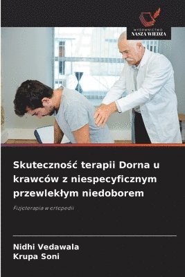 Nidhi Vedawala, Krupa Soni - Skutecznośc terapii Dorna u krawców z niespecyficznym przewleklym niedoborem, Häftad
