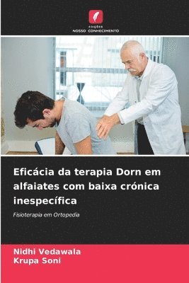 Nidhi Vedawala, Krupa Soni - Eficácia da terapia Dorn em alfaiates com baixa crónica inespecífica, Häftad