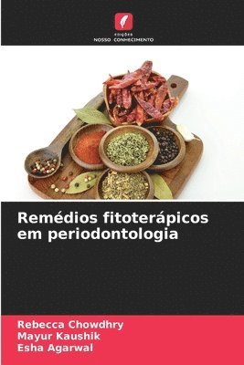 Rebecca Chowdhry, Mayur Kaushik, Esha Agarwal - Remédios fitoterápicos em periodontologia, Häftad. Tillgänglighet: Lägg i varukorg