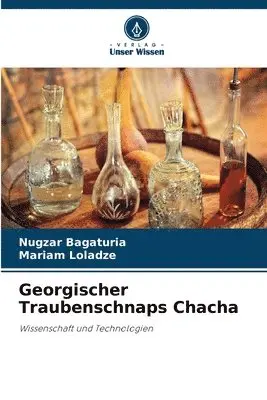 Nugzar Bagaturia, Mariam Loladze - Georgischer Traubenschnaps Chacha, Häftad. Tillgänglighet: Lägg i varukorg
