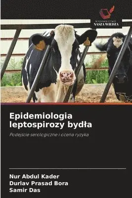 Nur Abdul Kader, Durlav Prasad Bora, Samir Das - Epidemiologia leptospirozy bydla, Häftad. Tillgänglighet: Lägg i varukorg