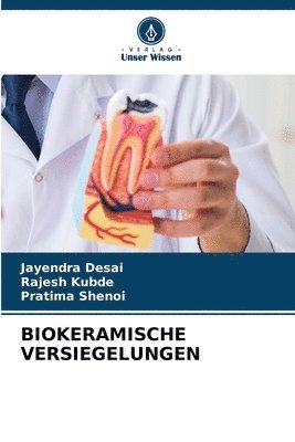 Jayendra Desai, Rajesh Kubde, Pratima Shenoi - Biokeramische Versiegelungen, Häftad. Tillgänglighet: Lägg i varukorg