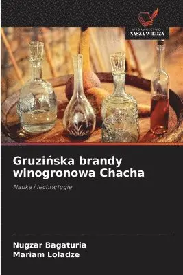 Nugzar Bagaturia, Mariam Loladze - Gruzińska brandy winogronowa Chacha, Häftad. Tillgänglighet: Lägg i varukorg