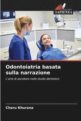 Charu Khurana - Odontoiatria basata sulla narrazione, Häftad